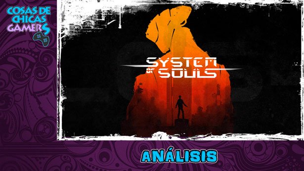 Análisis de System of souls para PS4