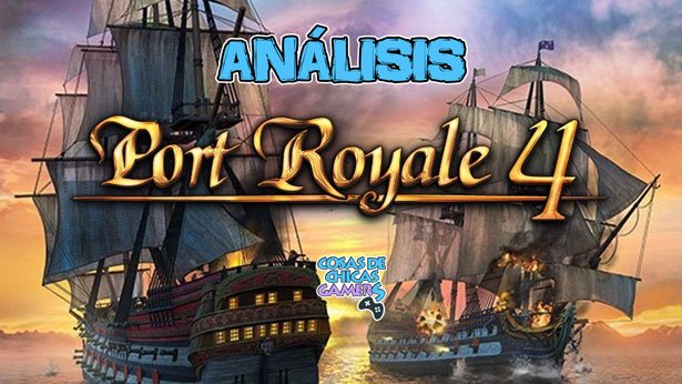 Análisis de Port Royale 4 para PS4