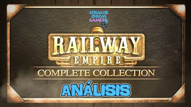 Análisis de Railwary Empire Complete Collection para PS4