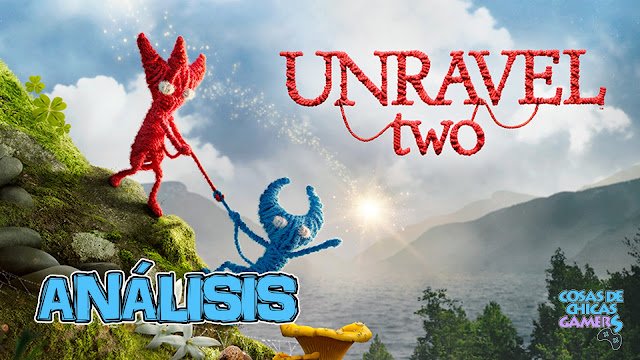 Análisis Unravel Two
