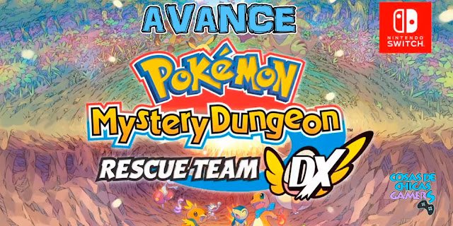 Avance Pokémon Mundo Misterioso Equipo de Rescate DX