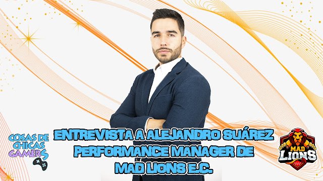 Entrevista a Alejandro Suarez Performance Managing MAD Lions E.C.