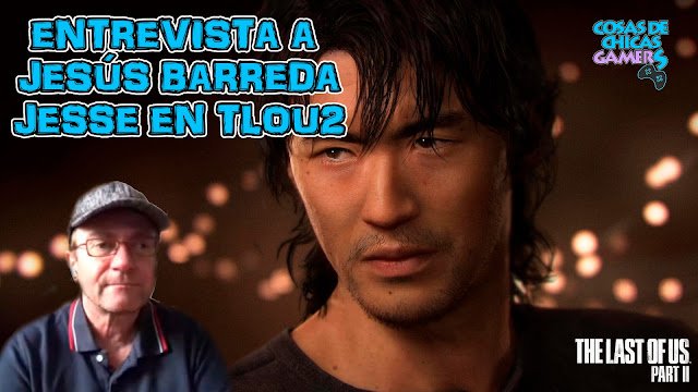 Jesse en The Last of Us 2 - Entrevista a Jesús Barreda