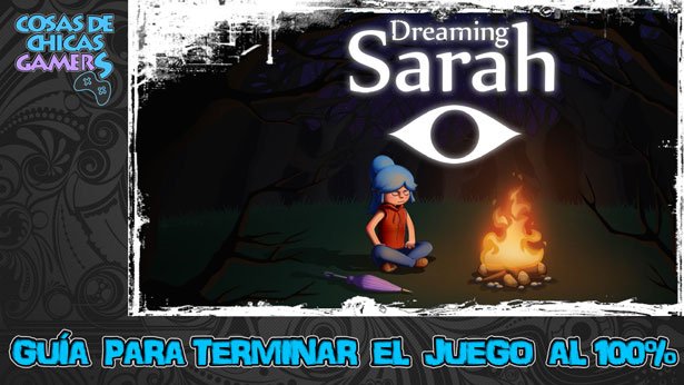 Guía de Dreaming Sarah para conseguir el platino