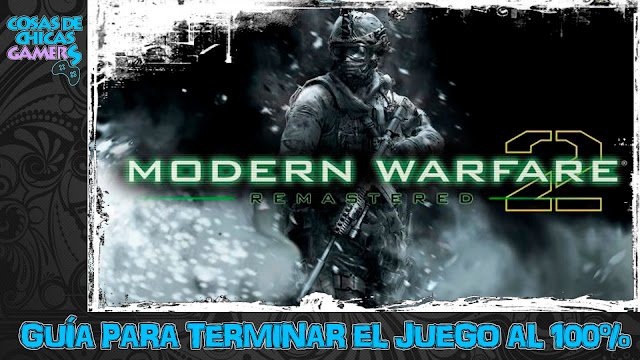 Guía Call of Duty Modern Warfare 2 Remastered para completar el juego al 100%