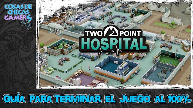 Guía Two Point Hospital para completar el juego al 100%