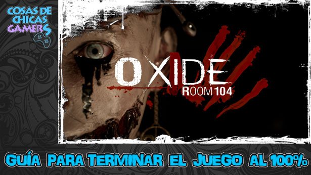 Guía Oxide Room 104 para completar juego al 100%