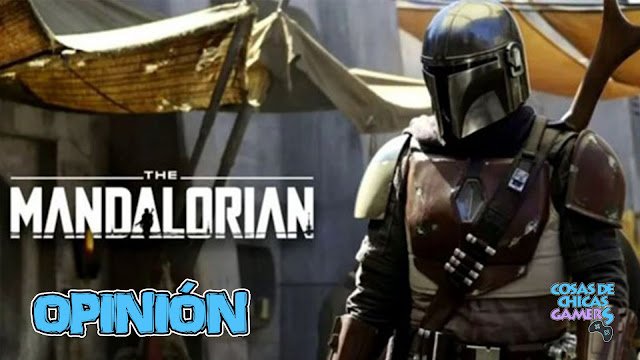 Opinión review Star Wars The Mandalorian