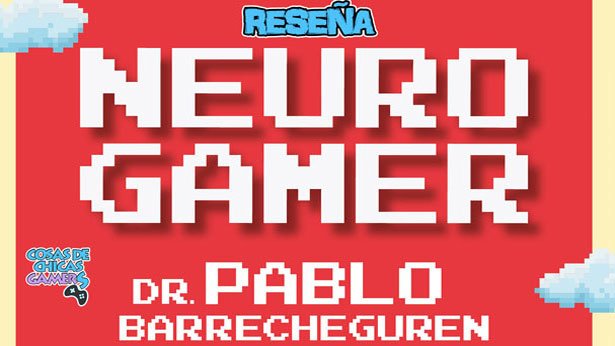 Reseña NeuroGamer de Pablo Barrecheguren