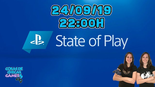 STATE OF PLAY EN DIRECTO CON CHICAS GAMERS