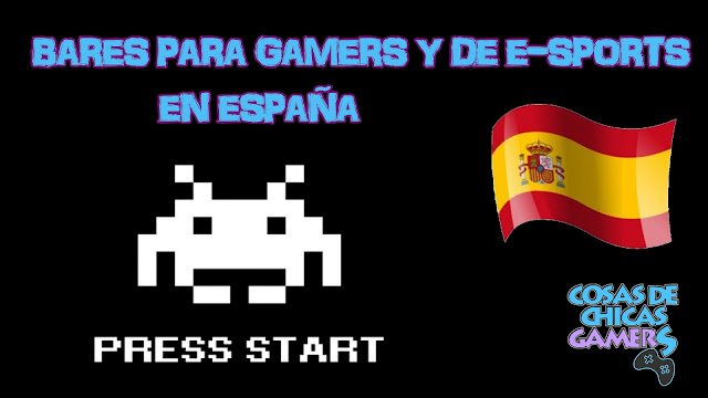 Bares gamers y de e-Sports en España