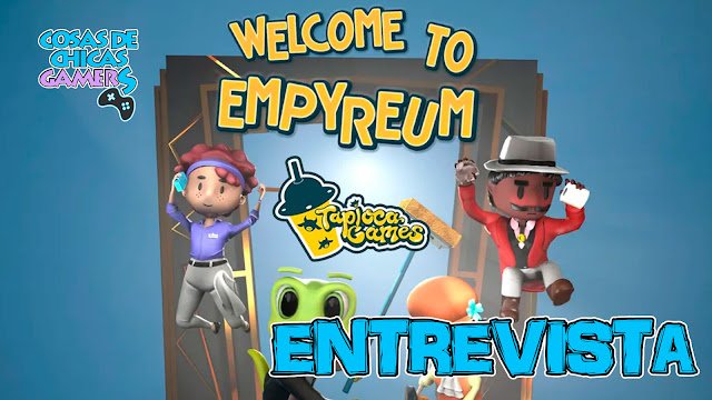 entrevista tapioca games welcome to empyreum