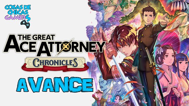 THE GREAT ACE ATTORNEY: ADVENTURES CHRONICLES - AVANCE