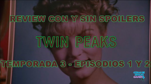 Twin Peaks 2017 - Opinión episodios 1 y 2