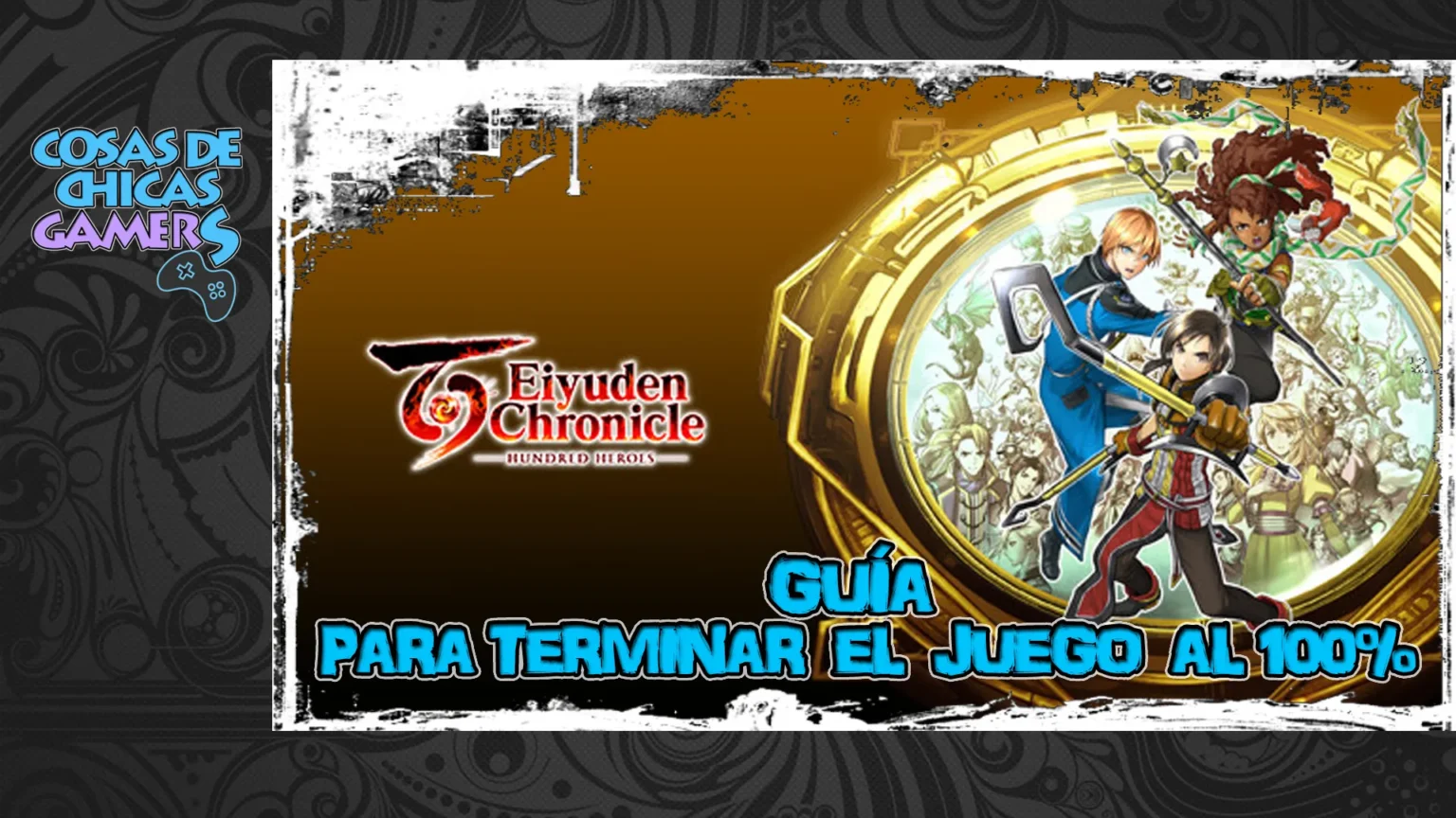 Guía Eiyuden Chronicle Hundred Heroes para completar juego