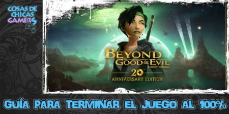 Guía de Beyond and Evil 20th anniversary edition para completar juego