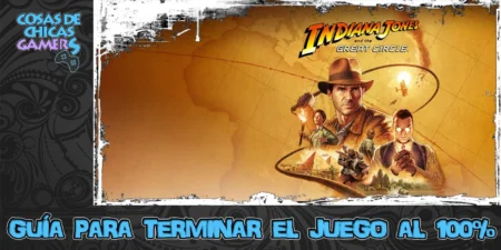 Guía Indiana Jones y el gran círculo para completar el juego al 100%