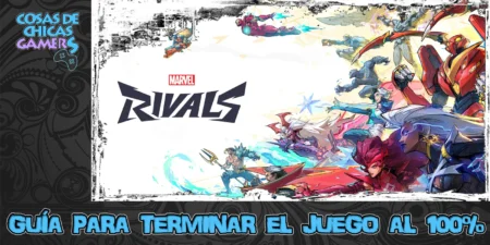 Guía de Marvel Rivals para completar el juego al 100%