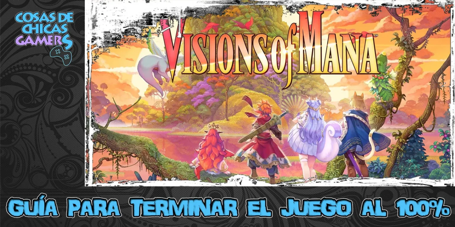 Guía de Visions of Mana para completar el juego al 100%