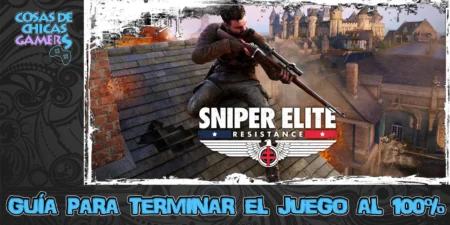 Guía Sniper Elite Resistance para completar el juego al 100%